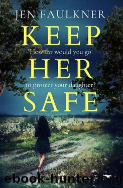 Keep Her Safe by Jen Faulkner