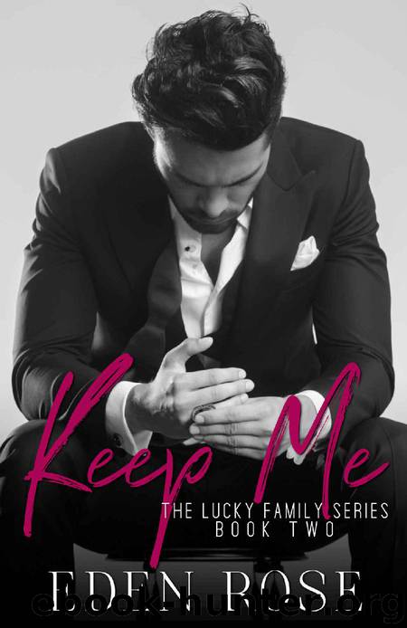 Keep Me (The Lucky Family Book 2) by Eden Rose