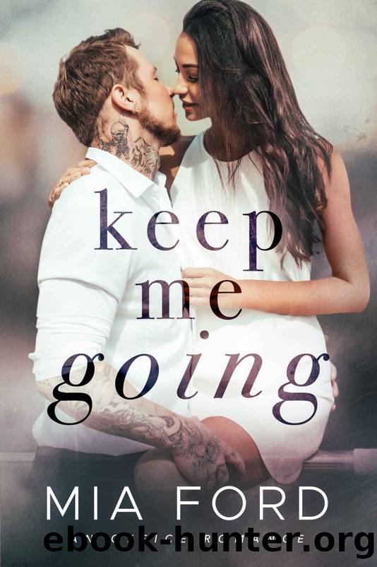 Keep Me Going_An Office Romance by Mia Ford