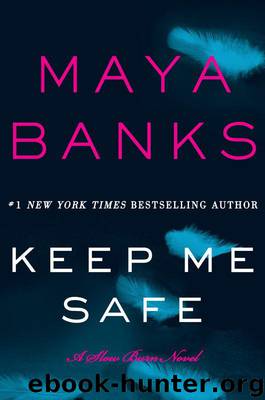 Keep Me Safe: A Slow Burn Novel (Slow Burn Novels) by Maya Banks