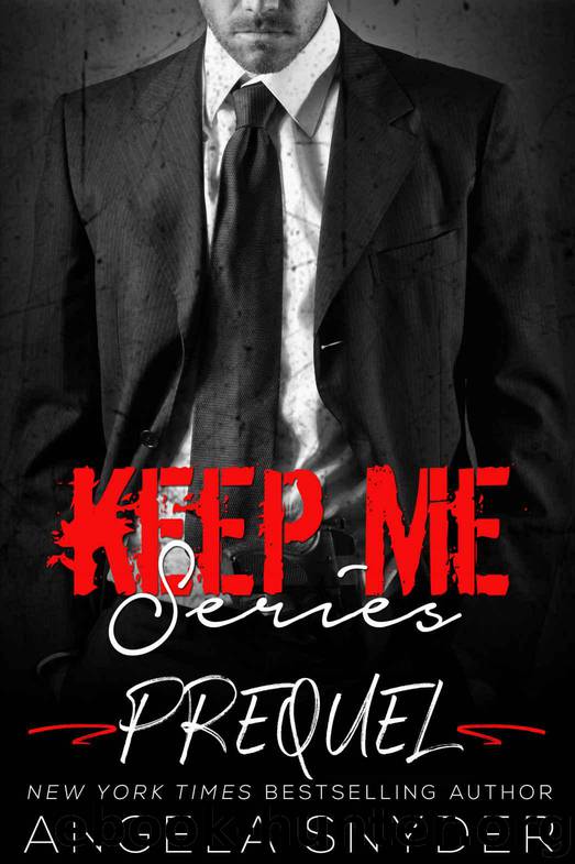 Keep Me Series: Prequel by Snyder Angela