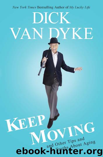 Keep Moving by Dick Van Dyke