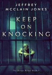 Keep On Knocking by Jeffrey McClain Jones