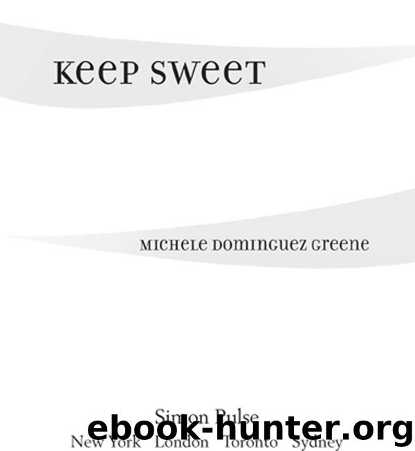 Keep Sweet by Michele Dominguez Greene