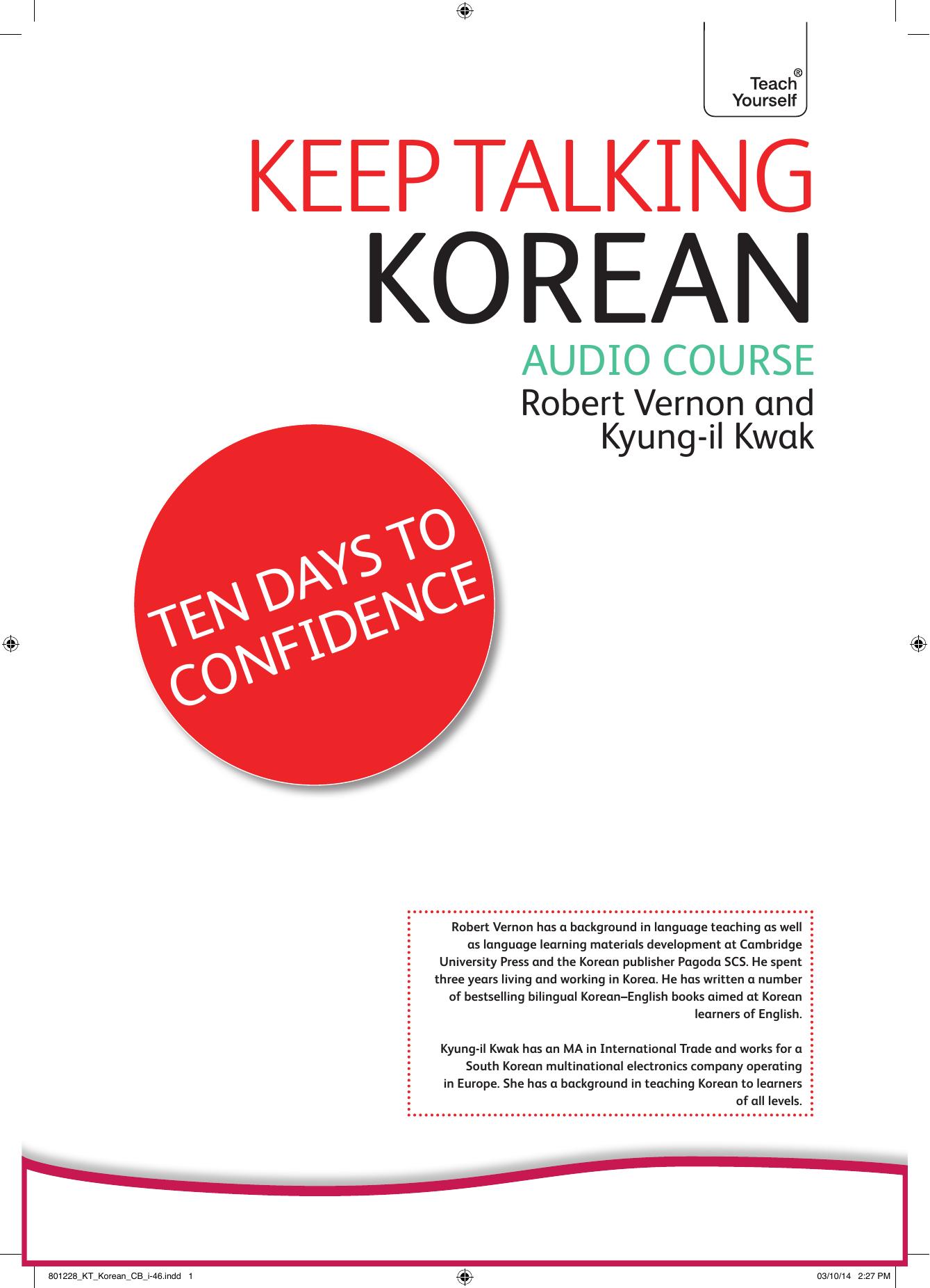 Keep Talking Korean Audio Course - Ten Days to Confidence: (Audio pack) Advanced beginner's guide to speaking and understanding with confidence (Teach Yourself) by Robert Vernon Kyung-Il Kwak