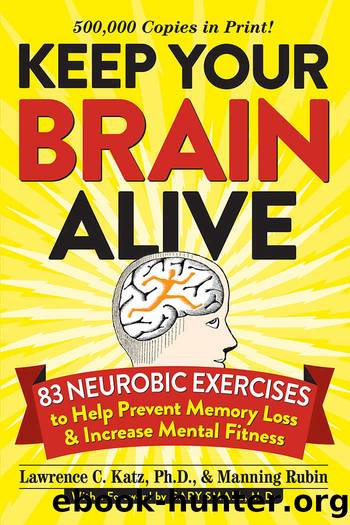 Keep Your Brain Alive: 83 Neurobic Exercises to Help Prevent Memory Loss and Increase Mental Fitness by Katz Lawrence C. & Rubin Manning