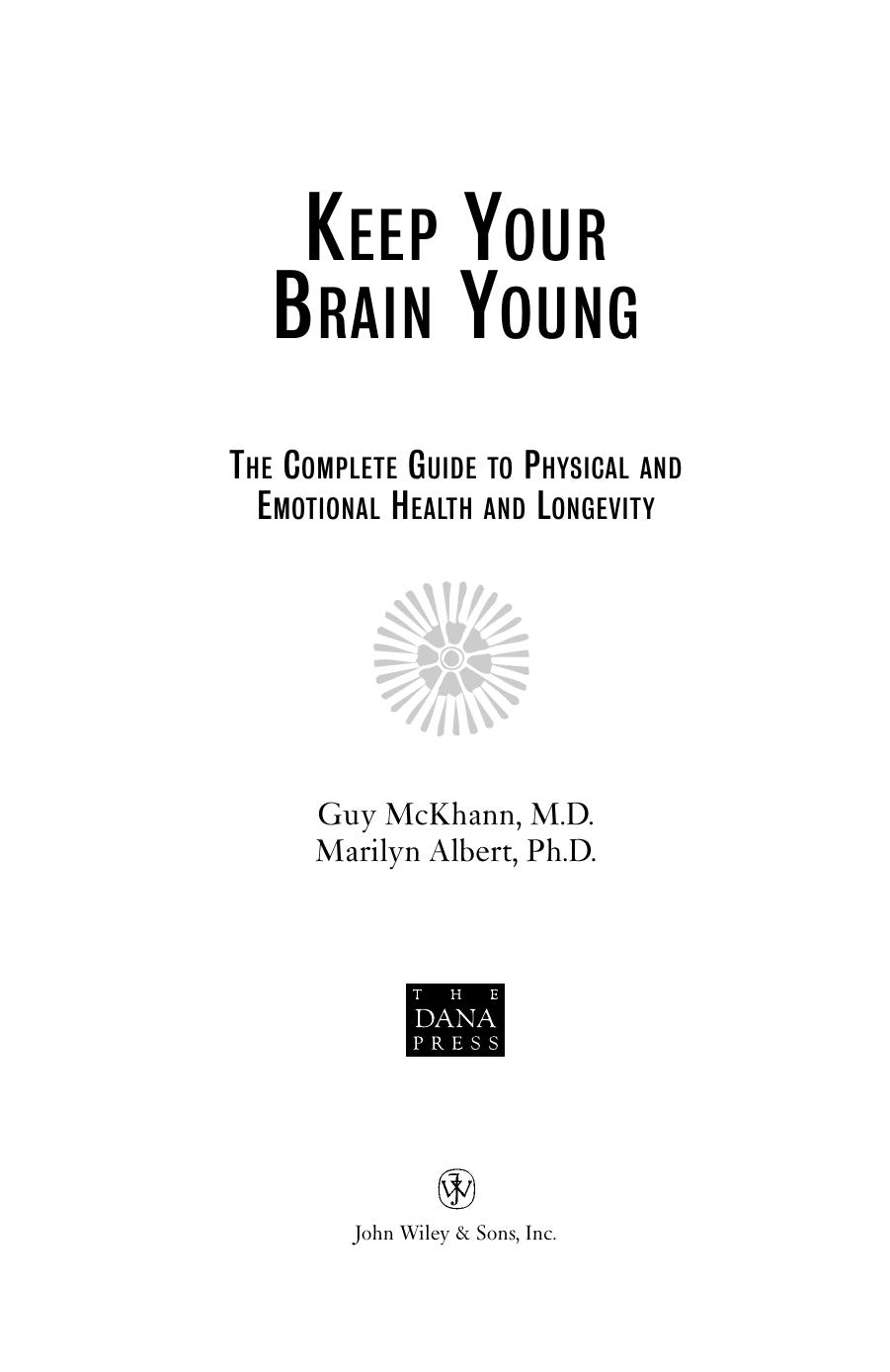 Keep Your Brain Young: The Complete Guide to Physical and Emotional Health and Longevity by Guy M. McKhann Marilyn Albert