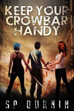 Keep Your Crowbar Handy by SP Durnin
