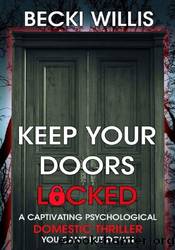 Keep Your Doors Locked by Becki Willis