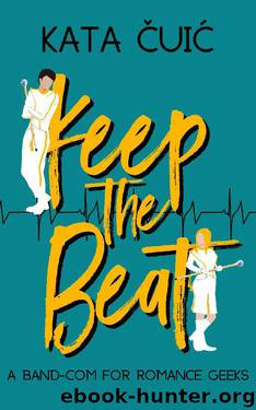 Keep the Beat: A Band-Com for Romance Geeks by Kata Čuić