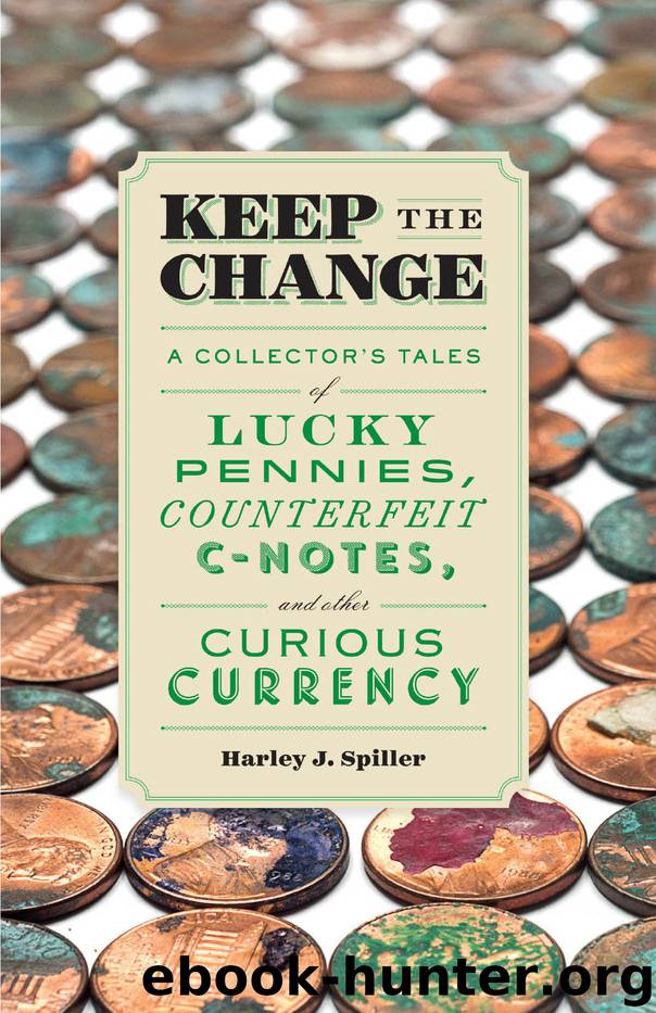 Keep the Change by Harley J. Spiller