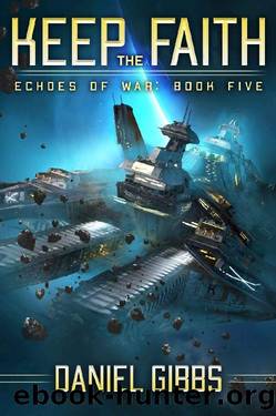 Keep the Faith (Echoes of War Book 5) by Daniel Gibbs