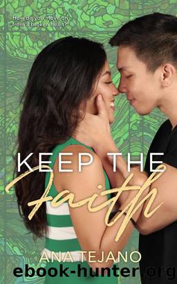 Keep the Faith by Ana Tejano