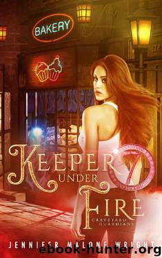 Keeper Under Fire (Graveyard Guardians Book 3) by Jennifer Malone Wright