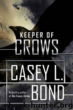 Keeper of Crows (The Keeper of Crows Duology Book 1) by Casey L. Bond