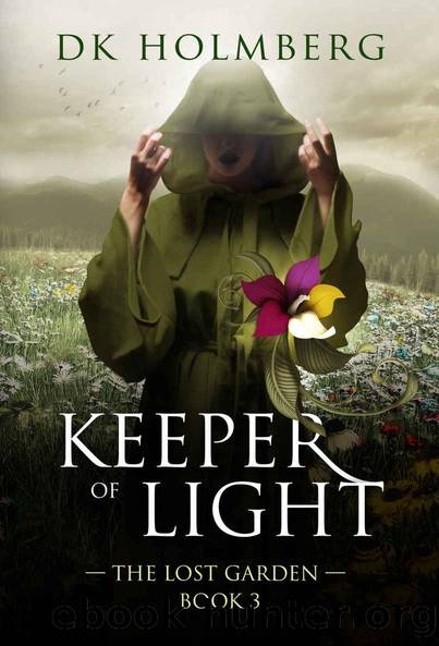 Keeper of Light (The Lost Garden Book 3) by Holmberg D.K