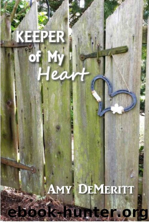 Keeper of My Heart by Amy DeMeritt