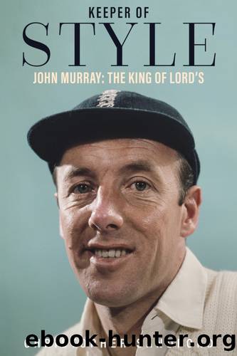 Keeper of Style: John Murray, the King of Lord's by Christopher Sandford