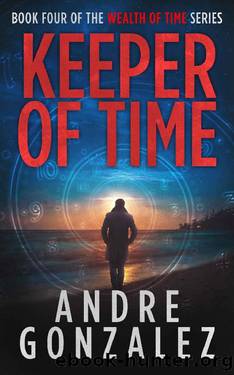 Keeper of Time (Wealth of Time Series, Book 4) by Andre Gonzalez