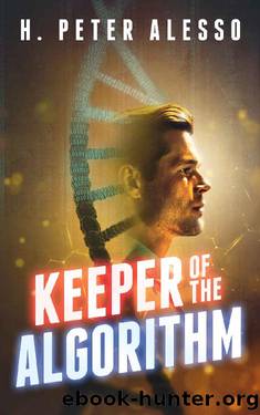 Keeper of the Algorithm (The Keeper Saga Book 1) by H. Peter Alesso
