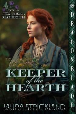 Keeper of the Hearth (The Three Sisters MacBeith Book 2) by Laura Strickland