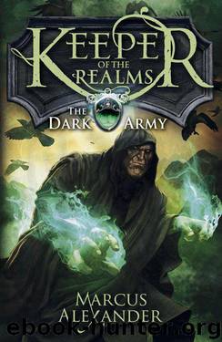 Keeper of the Realms: The Dark Army (Book 2) by Alexander Marcus
