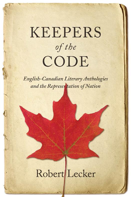 Keepers of the Code : English-Canadian Literary Anthologies and the Representation of the Nation by Robert Lecker