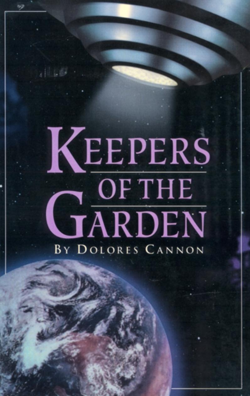 Keepers of the Garden by Dolores Cannon