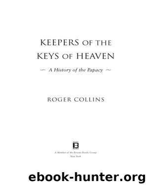 Keepers of the Keys of Heaven by Roger Collins