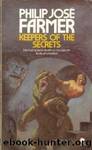 Keepers of the Secrets by Farmer Philip José