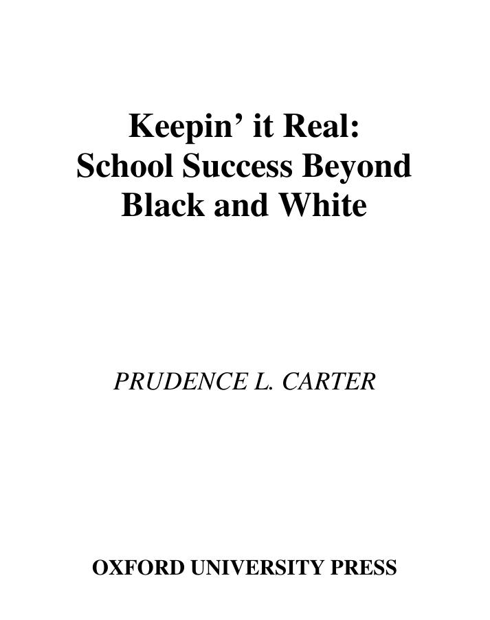 Keepin' It Real: School Success Beyond Black and White (Transgressing Boundaries: Studies in Black Politics and Black Communities) by Prudence L. Carter