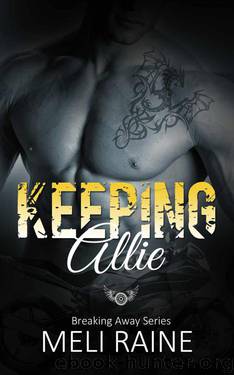 Keeping Allie (Breaking Away #3) by Raine Meli