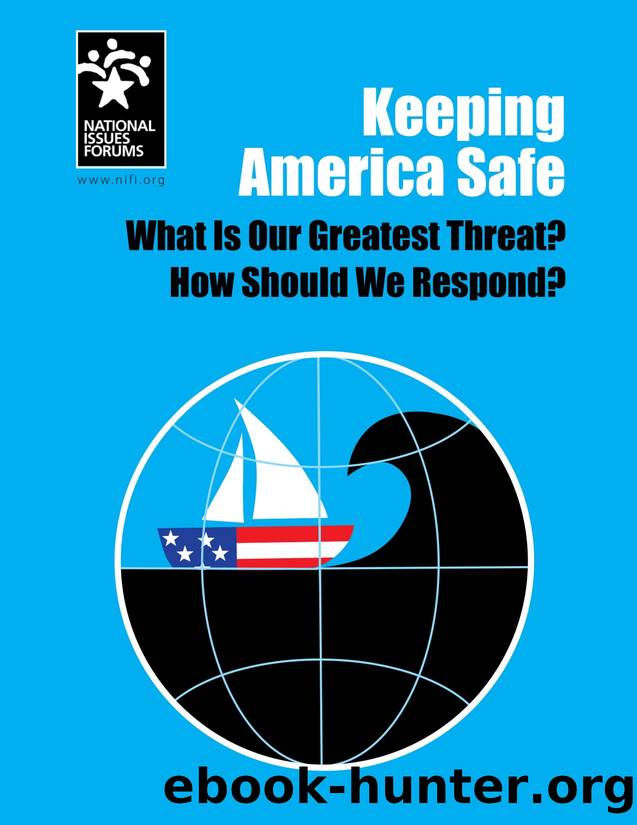 Keeping America Safe : What Is Our Greatest Threat? How Should We Respond? by Mary Engel