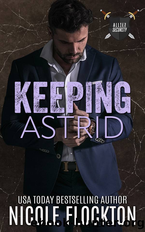 Keeping Astrid (Alliez Security Book 1) by Nicole Flockton