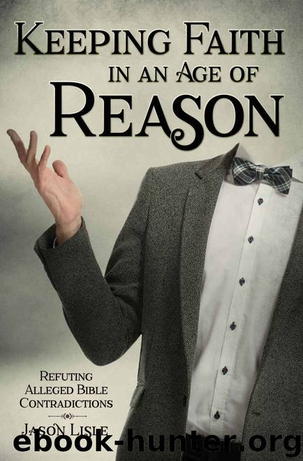 Keeping Faith in an Age of Reason: Refuting Alleged Bible Contradictions by Dr Jason Lisle