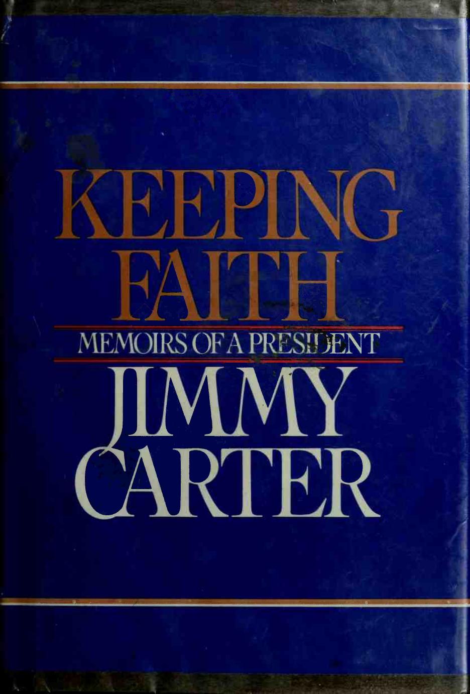 Keeping Faith: Memoirs of a President by Jimmy Carter