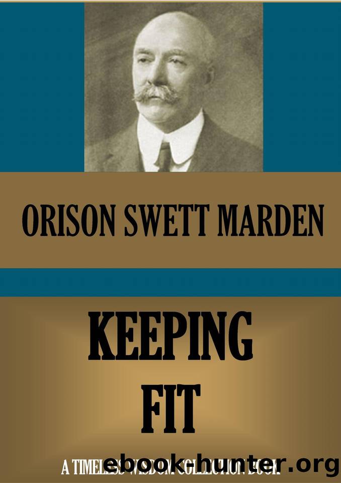 Keeping Fit (Timeless Wisdom Collection Book 24) by Orison Swett Marden