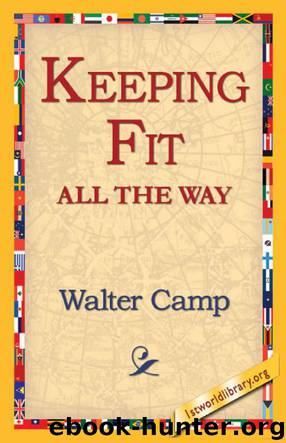 Keeping Fit All the Way by Walter Camp
