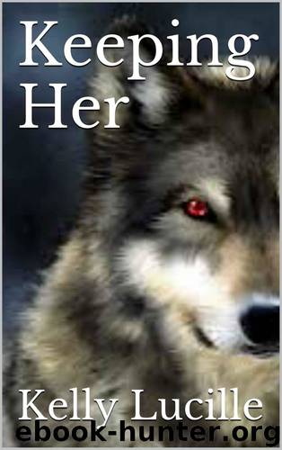 Keeping Her (Keeping Her 1) by Kelly Lucille