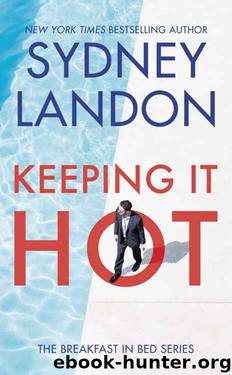 Keeping It Hot (The Breakfast in Bed #1) by Sydney Landon