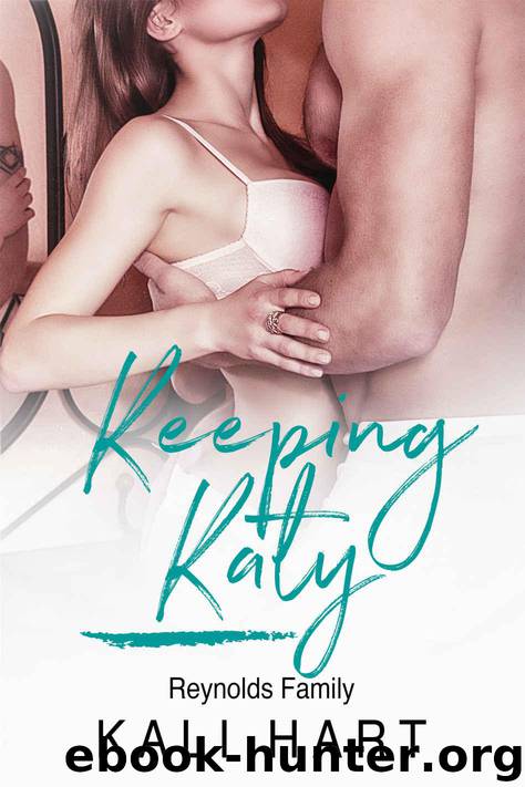 Keeping Katy: A Steamy Alpha Male Curvy Woman Romance: Reynolds Family Book 2 by Hart Kali