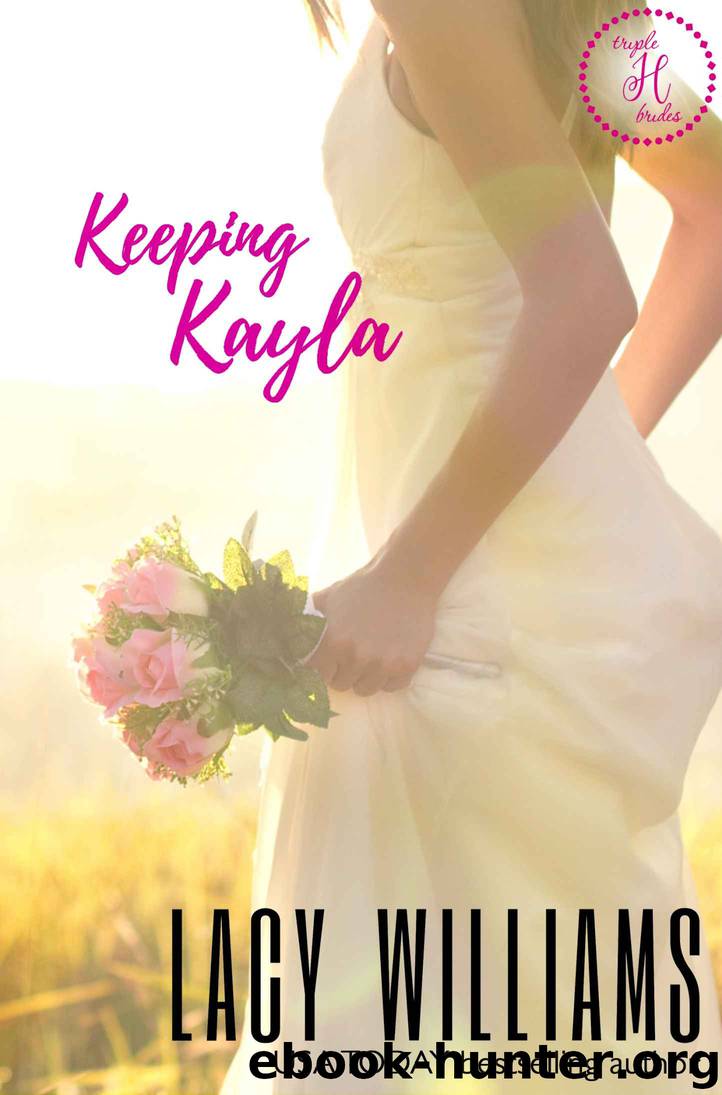 Keeping Kayla: a Cowboy Fairytales spin-off (Triple H Brides Book 4) by Lacy Williams