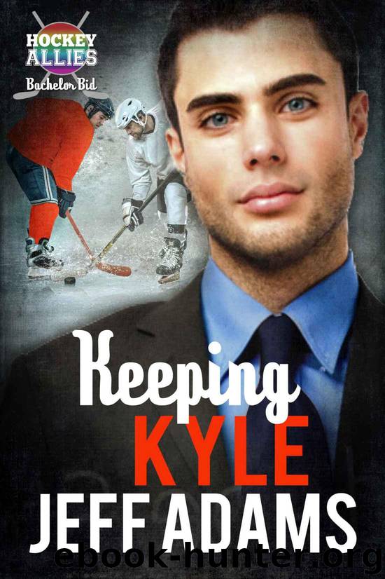 Keeping Kyle: A Hockey Allies Bachelor Bid MM Romance #3 (Hockey Allies Bachelor Bid Series) by Adams Jeff