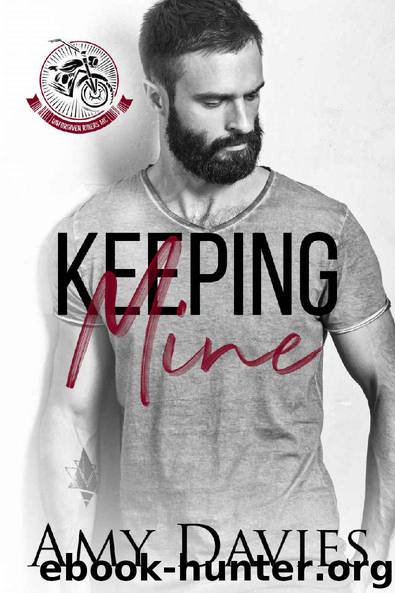 Keeping Mine (Unforgiven Riders MC Book 5) by Amy Davies