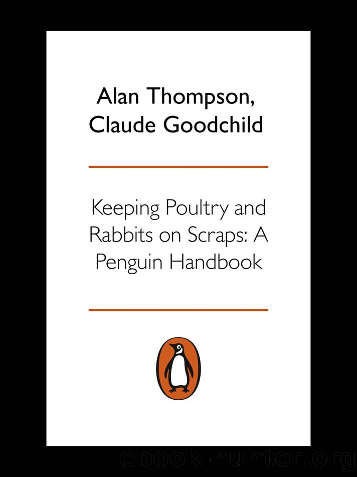Keeping Poultry and Rabbits on Scraps by Alan Thompson & Alan Thompson & Claude H. Goodchild