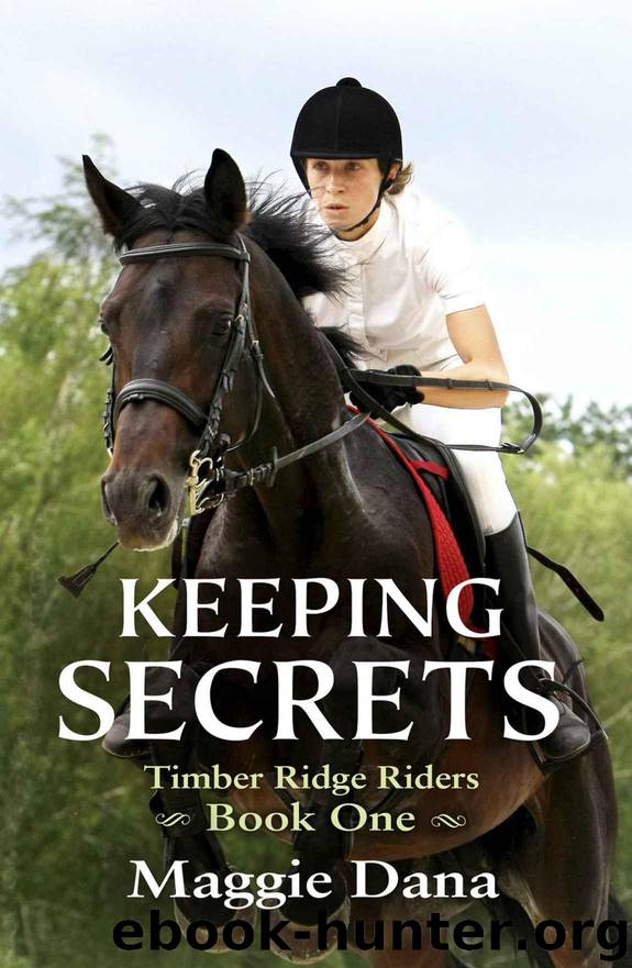 Keeping Secrets (Timber Ridge Riders Book 1) by Dana Maggie