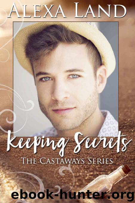 Keeping Secrets: The Castaways Series, Book Three by Land Alexa