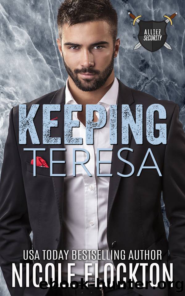 Keeping Teresa (Alliez Security Book 3) by Nicole Flockton