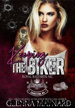 Keeping The Biker (Royal Bastards MC: Charleston, WV Book 4) by Glenna Maynard