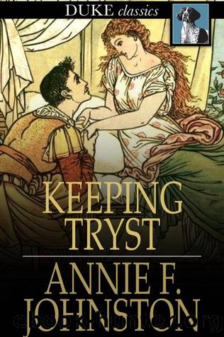 Keeping Tryst by Annie F. Johnston